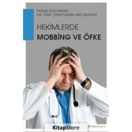 Hekimlerde Mobbing ve Öfke - Tahsin Akçakanat