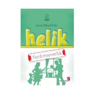 Helik - Yardımseverlik - Alpaslan Durmuş Neriman Karatekin İbrahim Halil Ekşi Hatice Işılak Durmuş Mustafa Otrar Pınar Koç Yıldırım