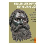 Hellenistik Devir Heykeltraşlığı 1 - Ramazan Özgan