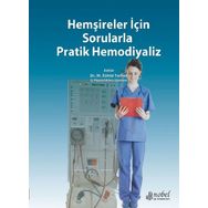 Hemşireler İçin Sorularla Pratik Hemodiyaliz - Kolektif
