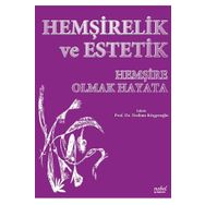 Hemşirelik ve Estetik - Hemşire Olmak Hayata - Nobel Tıp Kitabevi