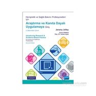 Hemşirelik ve Sağlık Bakımı Profesyonelleri İçin Araştırma ve Kanıta Dayalı Uygulamaya Giriş - Jeremy Jolley