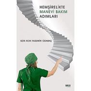 Hemşirelikte Manevi Bakım Adımları - Yasemin Odabaş