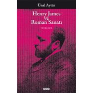 HENRY JAMES VE ROMAN SANATI - ÜNAL AYTÜR