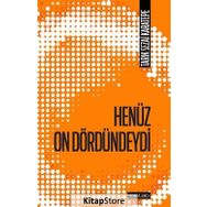 Henüz On Dördündeydi - Tarık Sezai Karatepe