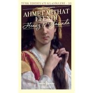 HENÜZ ONYEDİ 17 YAŞINDA - AHMET MİTHAT EFENDİ