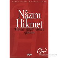 HENÜZ VAKIT VARKEN GÜLÜM SEÇME ŞİİRLER - NÂZIM HIKMET RAN