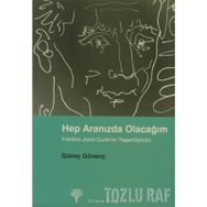 HEP ARANIZDA OLACAĞIM FRÉDÉRIC JOLIOT-CURIE´NIN YAŞAMÖYKÜSÜ - GÜNEY GÖNENÇ