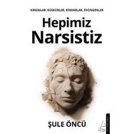 Hepimiz Narsistiz - Şule Öncü