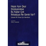 Hepsi Aynı Şeyi Söyleyecekse Bu Kadar Çok İktisatçıya Ne Gerek var? - Kolektif