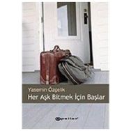 HER AŞK BITMEK İÇİN BAŞLAR - YASEMIN ÖZÇELİK