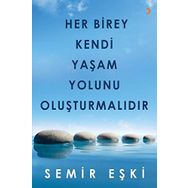 Her Birey Kendi Yaşam Yolunu Oluşturmalıdır - Semir Eşki