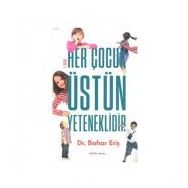 HER ÇOCUK ÜSTÜN YETENEKLIDIR - BAHAR ERIŞ