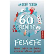 HER GÜN 60 SANIYE FELSEFE GÜNDE SADECE BIR DAKIKA AYIRARAK UFKUNU GENİŞLET - ANDREW PESSIN