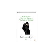 Her Hüzün Yeni Bir Yeryüzü Var Ediyor Zihinde - Mehmet Çil