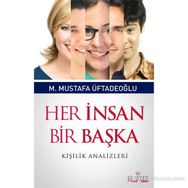 HER İNSAN BIR BAŞKA - M. MUSTAFA ÜFTADEOĞLU