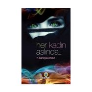Her Kadın Aslında... - H. Süheyla Erken