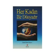 HER KADIN BIR DÜNYADIR - ZARIFE KÖKSAL TAŞOVA