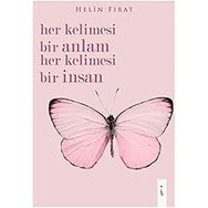 Her Kelimesi Bir Anlam Her Kelimesi Bir İnsan Helin Fırat - İkinci Adam Yayınları