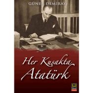 HER KUŞAKTA ATATÜRK - GÜNER DEMIRAY