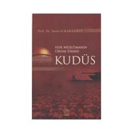 HER MÜSLÜMANIN ORTAK DAVASI KUDÜS - YUSUF EL-KARADAVÎ