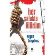 HER ŞAFAKTA ÖLÜRÜM - ERGUN HİÇYILMAZ