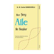 Her Şey Aile ile Başlar - M. Serhat Semercioğlu
