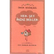 HER ŞEY ANINI BEKLER - ÖMER SEVİNÇGÜL