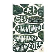HER ŞEY AYDINLANDI - JONATHAN SAFRAN FOER