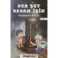 Her Şey Babam İçin - Selahattin Saygı