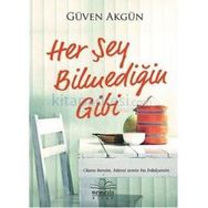 Her Şey Bilmediğin Gibi - Güven Akgün