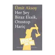 Her Şey Biraz Eksik Otostop Hariç - Ümit Aksoy