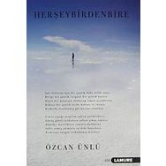 HER ŞEY BIRDEN BIRE - ÖZCAN ÜNLÜ