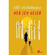 Her Şey Geçer - Elif Türkölmez