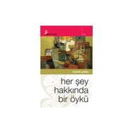 HER ŞEY HAKKINDA BIR ÖYKÜ - KAMIL YILDIZ