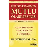 Her Şeye Rağmen Mutlu Olabilirsiniz! / Richard Carlson