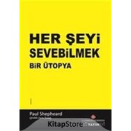 Her Şeyi Sevebilmek Bir Ütopya - Paul Shepheard