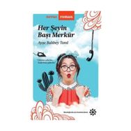 Her Şeyin Başı Merkür - Ayşe Balıbey Tanıl