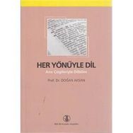 Her Yönüyle Dil - Doğan Aksan