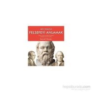 Her Yönüyle Felsefeyi Anlamak - Kenneth Shouler
