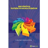 Her Yönüyle İletişim Ve Halkla İlişkiler / Dr. Öğr. Üyesi H. Buluthan Çetintaş
