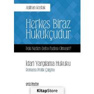 Herkes Biraz Hukukçudur Peki Neden Daha Fazlası Olmasın - Öyküleyici Anlatımla Tıp Hukuku - Aslıhan Kostak
