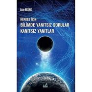 Herkes İçin Bilimde Yanıtsız Sorular Kanıtsız Yanıtlar Asım Beşikci