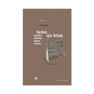 HERKES İÇİN İKTİSAT KAPITALIST SÖMÜRÜYÜ ANLAMA KILAVUZU - JIM STANFORD
