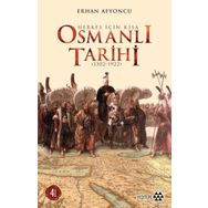 Herkes İçin Kısa Osmanlı Tarihi (1302-1922) - Erhan Afyoncu