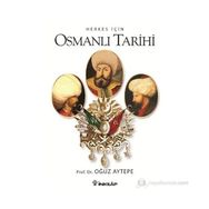 HERKES İÇIN OSMANLI TARIHI - OĞUZ AYTEPE