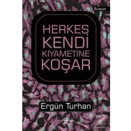 Herkes Kendi Kıyametine Koşar - Ergün Turhan