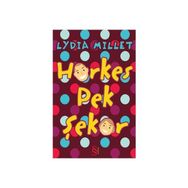 HERKES PEK ŞEKER - LYDIA MILLET