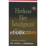 Herkese Her İstediğinizi Yaptırın - David J. Lieberman