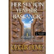 HERŞEY İÇIN YENI BIR BAŞLANGIÇ ASLA VAZGEÇME... - ÖZGÜR DENIZ